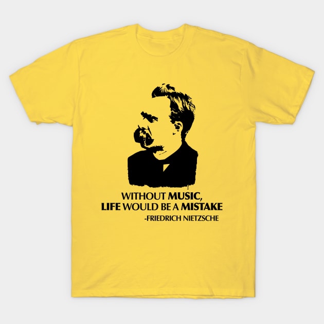 Nietzsche Quote about Music T-Shirt by PianoCub